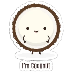I'm coconut