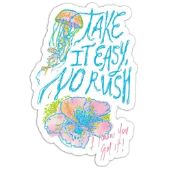 Take it easy no rush